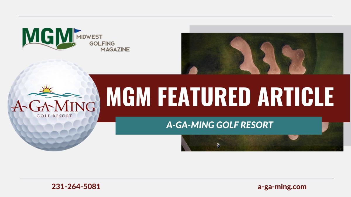 A-Ga-Ming Golf Resort Featured in Midwest Golfing Magazine